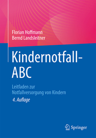 Kindernotfall-ABC: Leitfaden zur Notfallversorgung von Kindern Kindernotfall-ABC: Leitfaden zur Notfallversorgung von Kindern