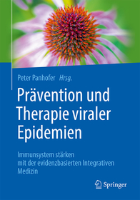 Prävention und Therapie viraler Epidemien: Immunsystem stärken mit der evidenzbasierten Integrativen Medizin