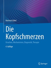 Die Kopfschmerzen: Ursachen, Mechanismen, Diagnostik, Therapie
