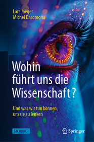 Wohin führt uns die Wissenschaft?: Und was wir tun können, um sie zu lenken