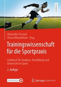 Trainingswissenschaft für die Sportpraxis: Lehrbuch für Studium, Ausbildung und Unterricht im Sport Trainingswissenschaft für die Sportpraxis: Lehrbuch für Studium, Ausbildung und Unterricht im Sport