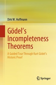 Go?del's Incompleteness Theorems: A Guided Tour Through Kurt Go?del?s Historic Proof