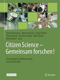 Citizen Science – Gemeinsam forschen!: Ein Handbuch für Wissenschaft und Gesellschaft
