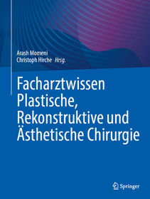 Facharztwissen Plastische, Rekonstruktive und Ästhetische Chirurgie