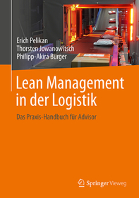 Lean Management in der Logistik: Das Praxis-Handbuch für Advisor