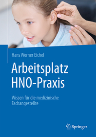 Arbeitsplatz HNO-Praxis: Wissen für die medizinische Fachangestellte