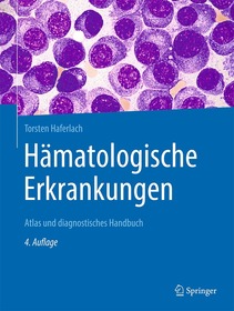 Hämatologische Erkrankungen: Atlas und diagnostisches Handbuch