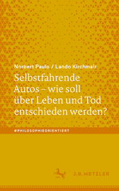 Selbstfahrende Autos ? wie soll über Leben und Tod entschieden werden? Selbstfahrende Autos ? wie soll über Leben und Tod entschieden werden?