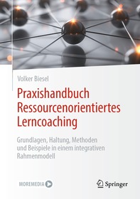 Praxishandbuch Ressourcenorientiertes Lerncoaching: Grundlagen, Haltung, Methoden und Beispiele in einem integrativen Rahmenmodell Praxishandbuch Ressourcenorientiertes Lerncoaching: Grundlagen, Haltung, Methoden und Beispiele in einem integrativen Rahmenmodell