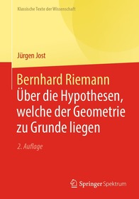 Bernhard Riemann - Über die Hypothesen, welche der Geometrie zu Grunde liegen: Über die Hypothesen, welche der Geometrie zu Grunde liegen Bernhard Riemann - Über die Hypothesen, welche der Geometrie zu Grunde liegen: Über die Hypothesen, welche der Geometrie zu Grunde liegen
