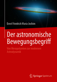 Der astronomische Bewegungsbegriff: Von Mesopotamien zur modernen Astrodynamik