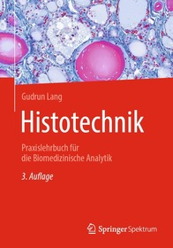 Histotechnik: Praxislehrbuch für die Biomedizinische Analytik