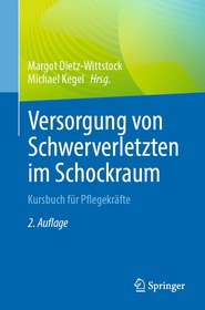 Versorgung von Schwerverletzten im Schockraum: Kursbuch für Pflegekräfte