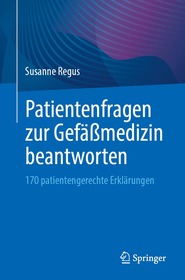 Patientenfragen zur Gefäßmedizin beantworten: 170 patientengerechte Erklärungen