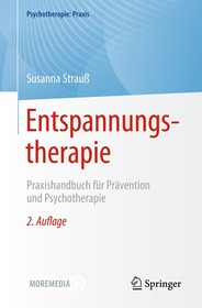 Entspannungstherapie: Praxishandbuch für Prävention und Psychotherapie
