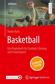 Basketball – Das Praxisbuch für Studium, Training und Freizeitsport