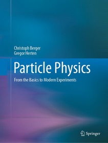 Particle Physics: From the Basics to Modern Experiments Particle Physics: From the Basics to Modern Experiments