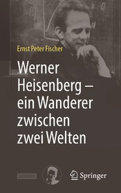 Werner Heisenberg – ein Wanderer zwischen zwei Welten Werner Heisenberg – ein Wanderer zwischen zwei Welten