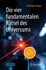 Die vier fundamentalen Rätsel des Universums: Von Elementarteilchen bis zur Raumzeit