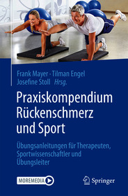 Praxiskompendium Ru?ckenschmerz und Sport: U?bungsanleitungen fu?r Therapeuten, Sportwissenschaftler und U?bungsleiter