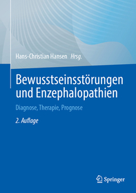 Bewusstseinsstörungen und Enzephalopathien: Diagnose, Therapie, Prognose