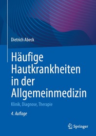 Häufige Hautkrankheiten in der Allgemeinmedizin: Klinik, Diagnose, Therapie