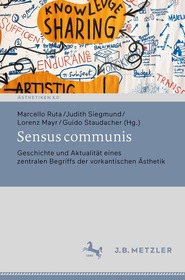 Sensus communis: Geschichte und Aktualität eines zentralen Begriffs der vorkantischen Ästhetik