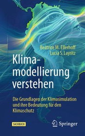 Klimamodellierung verstehen: Die Grundlagen der Klimasimulation und ihre Bedeutung für den Klimaschutz