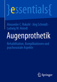 Augenprothetik: Rehabilitation, Komplikationen und psychosoziale Aspekte