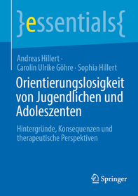 Orientierungslosigkeit von Jugendlichen und Adoleszenten: HintergrÃ1⁄4nde, Konsequenzen und therapeutische Perspektiven