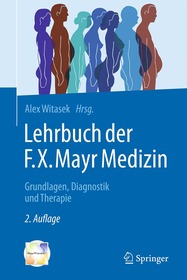 Lehrbuch der F.X. Mayr-Medizin: Grundlagen, Diagnostik und Therapie