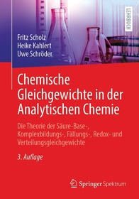Chemische Gleichgewichte in der Analytischen Chemie: Die Theorie der SÃ¤ure-Base-, Komplexbildungs-, FÃ¤llungs-, Redox- und Verteilungsgleichgewichte