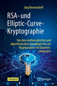 RSA- und Elliptic-Curve-Kryptographie: Von den mathematischen und algorithmischen Grundlagen bis zur Kryptoanalyse mit Quantencomputern