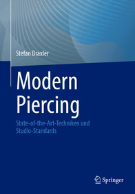 Modern Piercing: State‐of‐the‐Art‐Techniken und Studio‐Standards