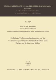 Einfluß der Verformungsbedingungen auf die Veränderung der Oberflächenbeschaffenheit beim Ziehen von Drähten und Stäben Einfluß der Verformungsbedingungen auf die Veränderung der Oberflächenbeschaffenheit beim Ziehen von Drähten und Stäben
