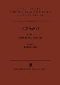 Pindari Carmina cvm Fragmentis: Pars II: Fragmenta. Indices