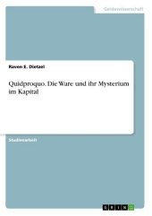 Quidproquo. Die Ware und ihr Mysterium im Kapital