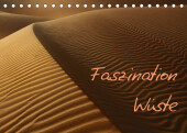 Faszination Wüste (Tischkalender 2023 DIN A5 quer): Licht, Strukturen und Farben in reinster Form (Monatskalender, 14 Seiten )