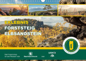 Erlebnis Forststeig Elbsandstein (Wandkalender 2023 DIN A3 quer): Von einem Fernwanderweg, der keine Grenzen kennt. Ein Abenteuer ganz nah an der Natur! (Monatskalender, 14 Seiten )
