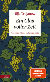 Ein Glas voller Zeit: Von einem Winzer und seinem Wein