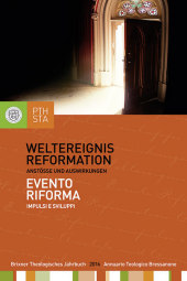 Weltereignis Reformation / Evento Riforma: Anstöße und Auswirkungen. 2016