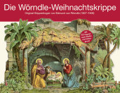Die Wörndle-Weihnachtskrippe: Original-Krippenbogen von Edmund von Wörndle (1827-1906). Mit 81 Figuren samt Grotte und Hintergrund. ... zum Ausschneiden