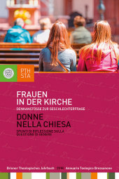 Frauen in der Kirche: Denkanstöße in der Geschlechterfrage. Herausgegeben im Auftrag des Professorenkollegiums der Philosophisch-Theologischen Hochschule Brixen.