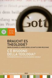 Braucht es Theologie?: Überlegungen zu ihrer gesellschaftlichen Relevanz. Herausgegeben im Auftrag des Professorenkollegiums der Philosophisch-theologischen Hochschule Brixen