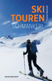 Skitouren-Schmankerl: Skitouren von den Kitzbüheler Alpen bis zum Dachstein, von Oberkärnten bis ins Salzkammergut, Übersichtskarte in den Umschlaginnenseiten Skitouren-Schmankerl: Skitouren von den Kitzbüheler Alpen bis zum Dachstein, von Oberkärnten bis ins Salzkammergut, Übersichtskarte in den Umschlaginnenseiten