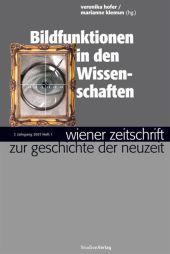Wiener Zeitschrift zur Geschichte der Neuzeit 1/07: Bildfunktionen in den Wissenschaften
