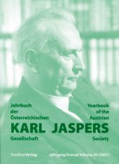 Jahrbuch der Österreichischen Karl-Jaspers-Gesellschaft 20/2007: Herausgegeben von der Karl-Jaspers-Gesellschaft