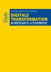 Digitale Transformation im Wirtschafts- & Steuerrecht (f. Österreich) Digitale Transformation im Wirtschafts- & Steuerrecht (f. Österreich)