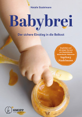 Babybrei: Der sichere Einstieg in die Beikost. Vorw. v. Ingeborg Stadelmann