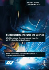 Sicherheitsfachkräfte im Betrieb: Wie Einbindung, Kooperation und Expertise die Arbeitssicherheit verbessern